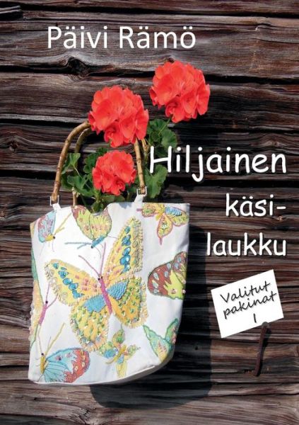 Cover for Päivi Rämö · Hiljainen Käsilaukku (Taschenbuch) [Finnish edition] (2014)