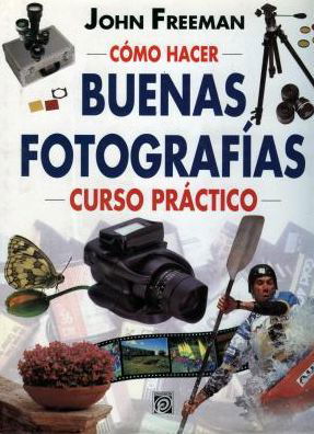 Como Hacer Buenas Fotografias - John Freeman - Books - Diana Edit - 9789688905517 - June 1, 2001