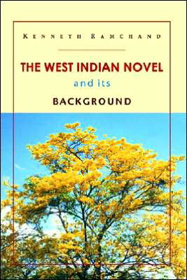 The West Indian Novel and Its Background - Ken Ramchand - Bücher - Ian Randle Publishers,Jamaica - 9789766371517 - 5. September 2000