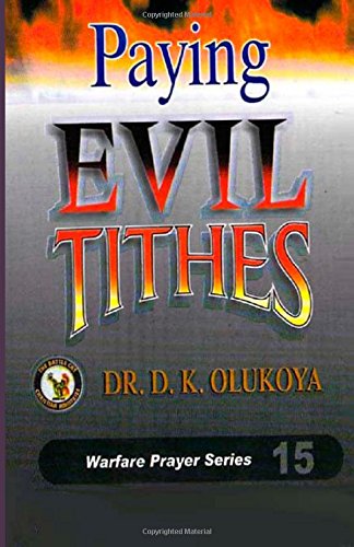 Paying Evil Tithes - Dr. D. K. Olukoya - Books - Mfm Press - 9789783820517 - August 31, 2014