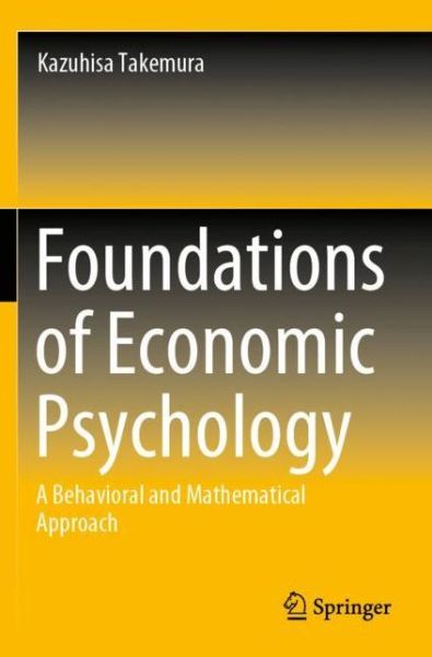Cover for Kazuhisa Takemura · Foundations of Economic Psychology: A Behavioral and Mathematical Approach (Paperback Book) [2019 edition] (2020)