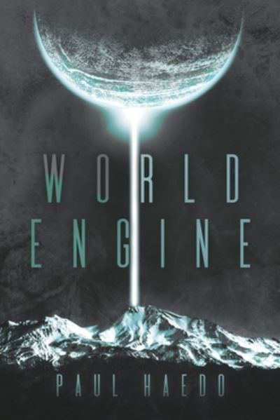 Cover for Paul Haedo · World Engine - Standalone Sci-Fi Novels (Paperback Book) (2021)