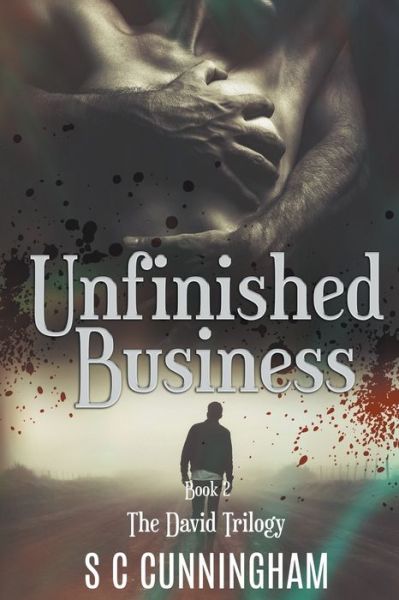 Cover for S C Cunningham · Unfinished Business - The David Trilogy (Paperback Book) (2018)