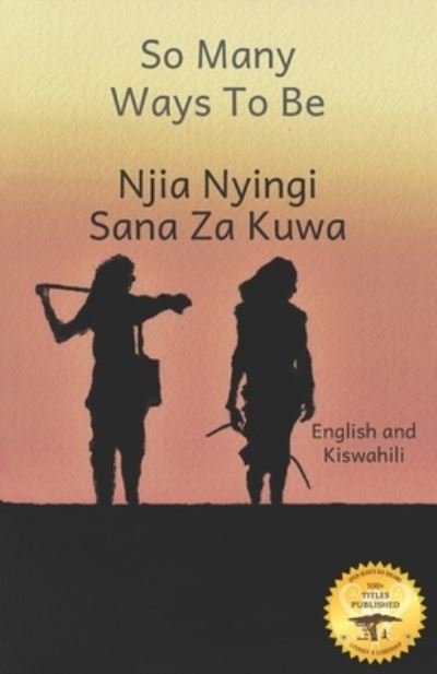 So Many Ways to Be: The contrasts and Diversity of Ethiopia in Kiswahili and English - Ready Set Go Books - Books - Independently Published - 9798410795517 - February 16, 2022