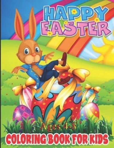 Easter Coloring Book for Kids Ages 4-8: Cute and Fun Easter Coloring Book for Toddlers, Preschool Children, & Kindergarten with Beautiful and High-Quality Coloring Pages Perfect Easter gift for kids - Mila Kunis - Livros - Independently Published - 9798422787517 - 24 de fevereiro de 2022