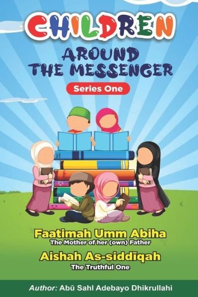 Cover for Dhikrullahi Adebayo · Children Around the Messenger - Children Around the Messenger (Series 1-2) (Pocketbok) (2021)