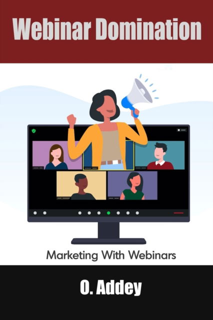 Cover for O Addey · Webinar Domination: Marketing with Webinars (Paperback Bog) (2021)