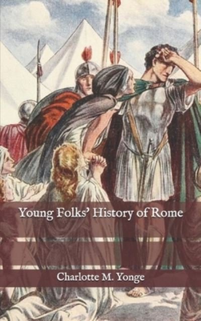 Cover for Charlotte M Yonge · Young Folks' History of Rome (Paperback Book) (2020)