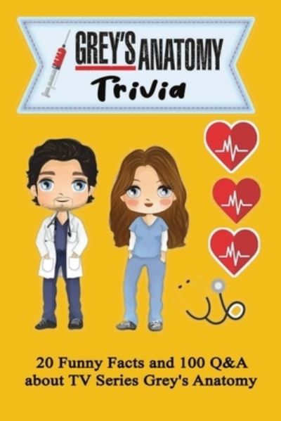 Grey's Anatomy Trivia - Olaniyan Mustipher - Kirjat - Independently Published - 9798581343517 - maanantai 14. joulukuuta 2020