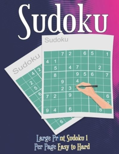 Large Print Sudoku 1 Per Page Easy to Hard - Sudoku Book - Livros - Independently Published - 9798590112517 - 3 de janeiro de 2021