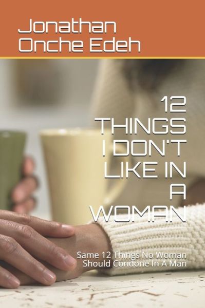 Cover for Jonathan Onche Edeh · 12 Things I Don't Like in a Woman (Paperback Book) (2020)