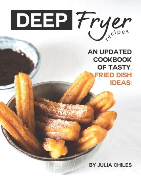 Cover for Julia Chiles · Deep Fryer Recipes (Paperback Book) (2020)