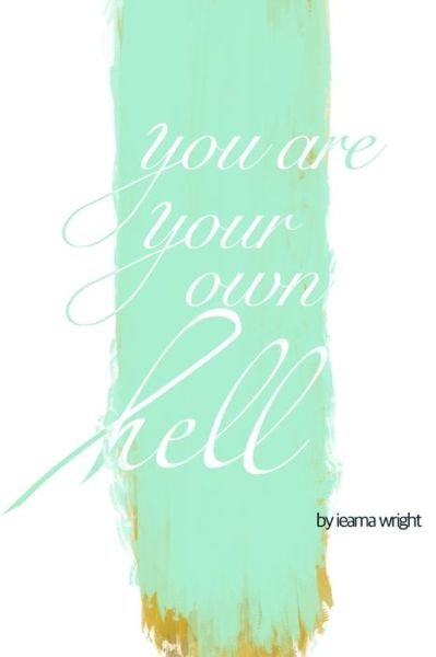 Cover for Ieama Wright · You Are Your Own Hell (Pocketbok) (2020)