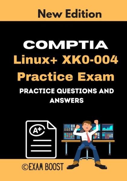 Cover for Exam Boost · CompTIA Linux+ XK0-004 Practice Exam (Pocketbok) (2020)