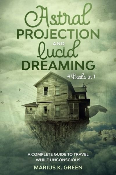 Cover for Marius K Green · Lucid Dreaming and Astral Projection (Paperback Book) (2020)