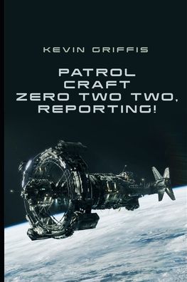 Cover for Kevin Griffis · Patrol Craft Zero Two Two, Reporting! (Paperback Book) (2020)