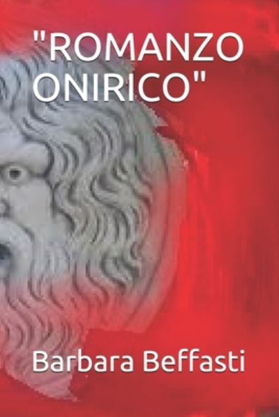 "romanzo Onirico" - Barbara Beffasti - Kirjat - Independently Published - 9798664095517 - maanantai 6. heinäkuuta 2020