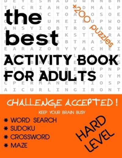 Home Kingdom · The best activity book for Adults challenge accepted keep your brain busy + 200 Large-Print hard Puzzles (Paperback Book) (2020)