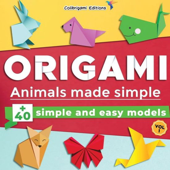 Origami - Animals made simple - Colibrigami Editions - Böcker - Independently Published - 9798671404517 - 1 augusti 2020