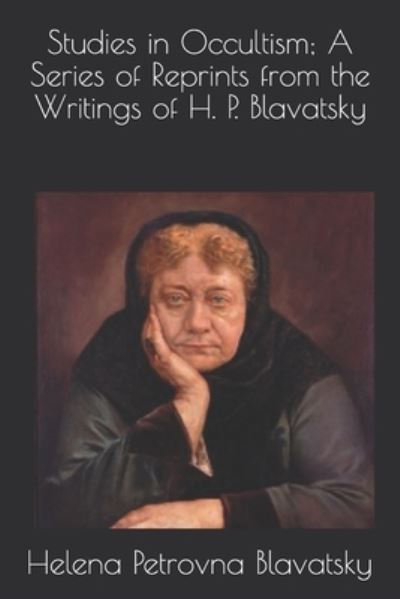 Cover for Helena Petrovna Blavatsky · Studies in Occultism; A Series of Reprints from the Writings of H. P. Blavatsky (Taschenbuch) (2021)