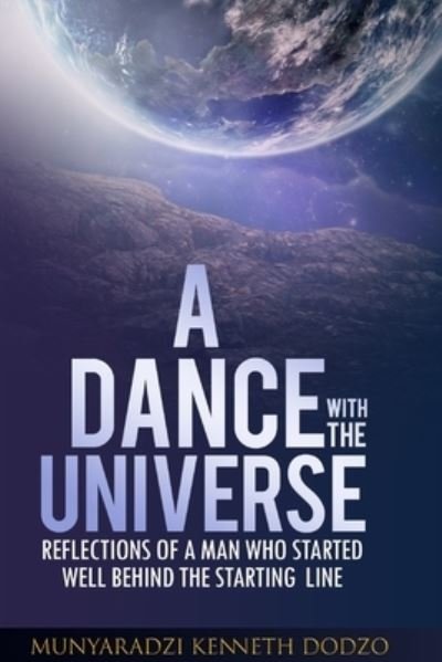 Cover for Munyaradzi Kenneth Dodzo · A Dance with the Universe (Pocketbok) (2020)