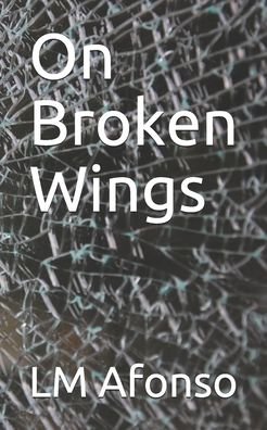 Cover for LM Afonso · On Broken Wings (Paperback Book) (2020)