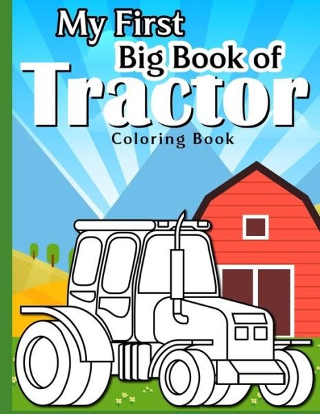 Cover for Independently Published · My First Big Tractor Coloring Book (Paperback Book) (2021)