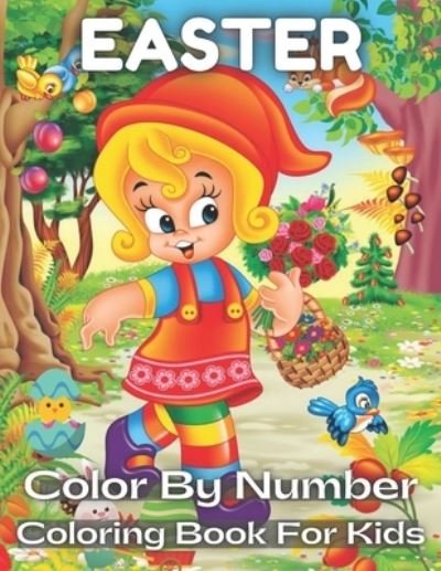 Cover for Lieb Muriel Lieb · Easter Color By Number Coloring Book For Kids: Happy Easter Color By Number Coloring Book For Kids (Pocketbok) (2021)