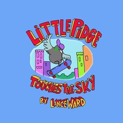 Little Pidge Touches The Sky - Lance Ward - Böcker - Amazon Digital Services LLC - KDP Print  - 9798723804517 - 17 mars 2021