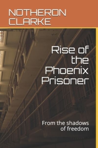 Cover for Notheron Clarke · Rise of the Phoenix Prisoner (Pocketbok) (2021)