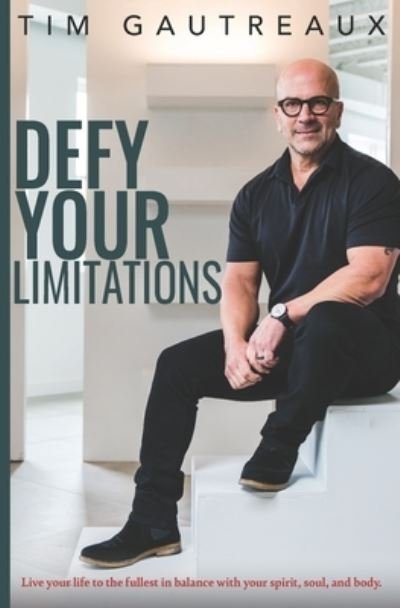 Cover for Tim Gautreaux · Defy Your Limitations (Taschenbuch) (2021)