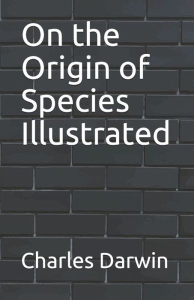 Cover for Charles Darwin · On the Origin of Species Illustrated (Paperback Book) (2021)