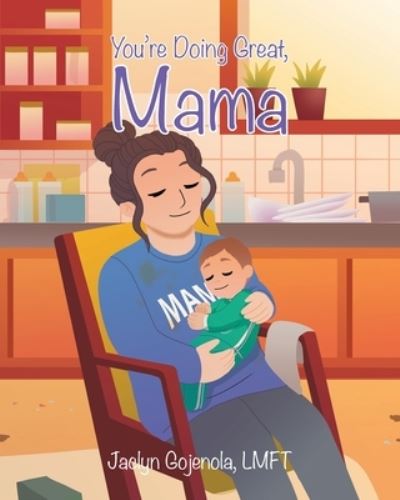 Cover for Jaclyn Gojenola Lmft · You're Doing Great, Mama (Pocketbok) (2022)
