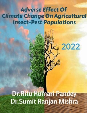 Cover for Dr Kumari Pandey · Adverse Effect Of Climate Change On Agricultural Insect-Pest Populations: Adverse Effect Of Climate Change On Agricultural Insect-Pest Populations (Paperback Book) (2022)