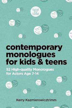 Contemporary Monologues for Kids & Teens - Kerry Kazmierowizctrimm - Books - Beat by Beat Press - 9798985079517 - September 14, 2022