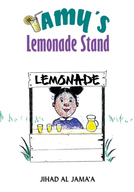 Amy's Lemonade Stand - Jihad Al Jamaa - Bøger - Canny Rae Publishing - 9798985219517 - 30. december 2021