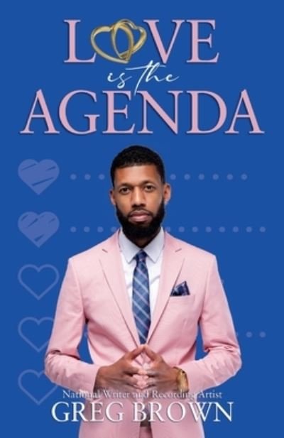 Love Is The Agenda - Greg Brown - Bøker - Covet & Bequest Publishing - 9798985730517 - 18. august 2022