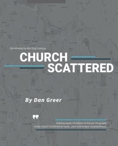 Church Scattered - Dan Greer - Bøger - Grace Lake Publishing - 9798986621517 - 1. maj 2020