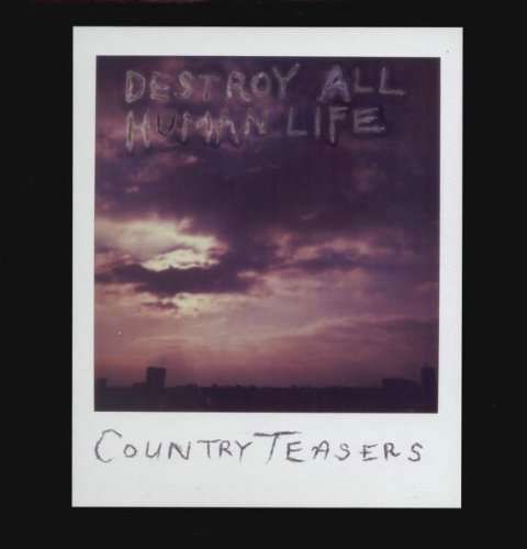 Destroy All Human Life - Country Teasers - Musik - ROCK/PUNK - 0045778032518 - 18 december 2015