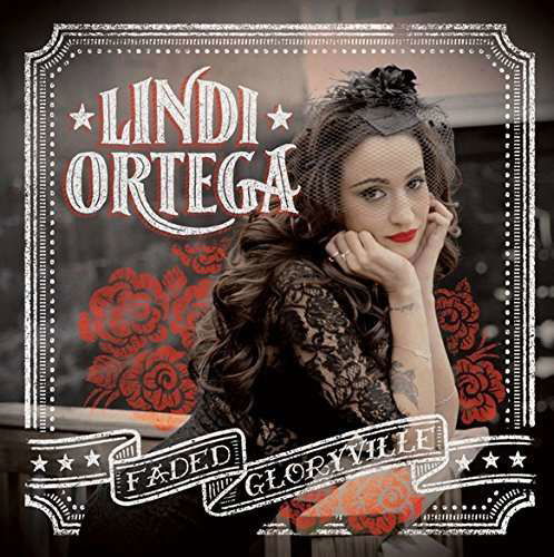 Faded Gloryville - Lindi Ortega - Musiikki - SPV - 0060270162518 - torstai 7. syyskuuta 2017