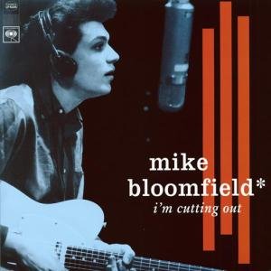 I'm Cutting Out - Mike Bloomfield - Música - SUNDAZED MUSIC INC. - 0090771510518 - 30 de junio de 1990