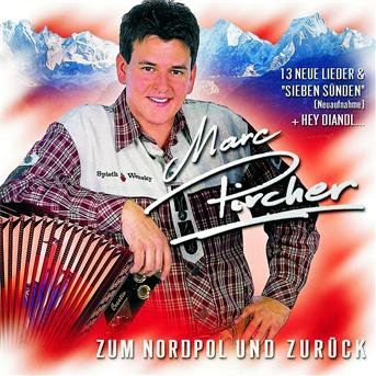 Cover for Marc Pircher · Zum Nordpol &amp; Zuruck (CD) (2005)