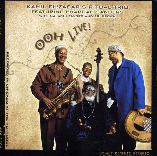 Cover for Kahil El'zabar's Ritual Trio / Sanders,pharoah · Ooh Live (CD) (2008)