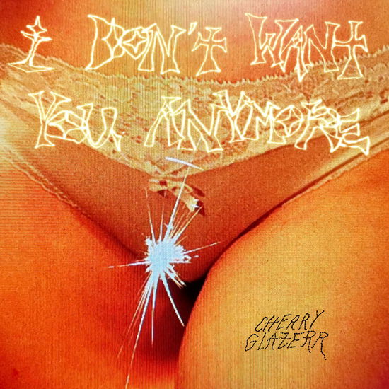 Cover for Cherry Glazerr · I Don't Want You Anymore (LP) (2023)