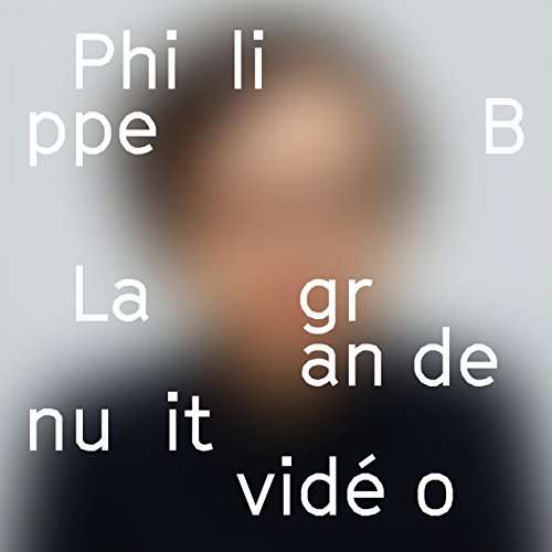 Cover for Philippe B · La Grande Nuit Video (LP) (2017)