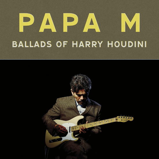 Papa M · Ballads of Harry Houdini (LP) (2024)