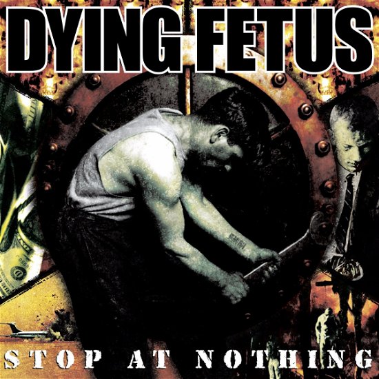 Cover for Dying Fetus · Stop at Nothing (LP) (2023)