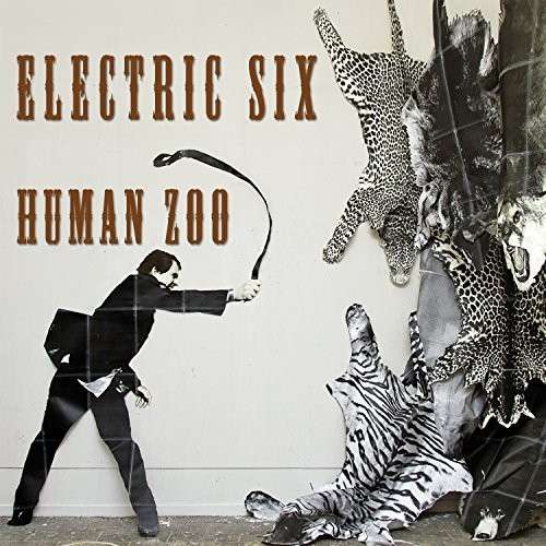 Cover for Electric Six · Human Zoo (Limited Edition Vinyl) (LP) (2025)