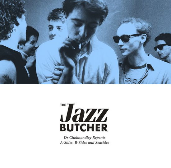 The Jazz Butcher · Dr. Chomondley Repents: A-sides, B-Sides and Seasides (LP) [RSD 2023 edition] (2023)