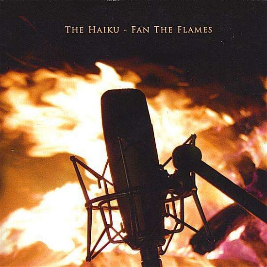 Cover for Haiku · Fan the Flames (CD) (2008)